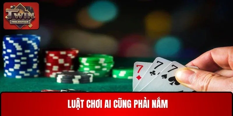 Luật chơi ai cũng phải nắm