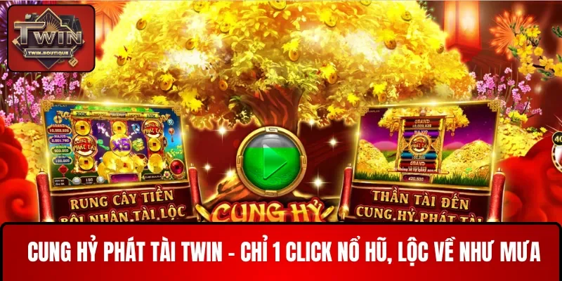 cung hỷ phát tài twin
