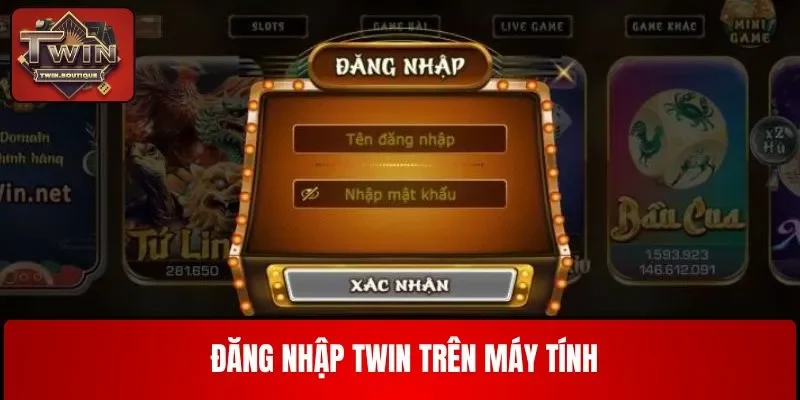 Quy trình các bước đăng nhập TWIN từ máy tính