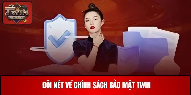 Sơ nét về chính sách bảo mật TWIN