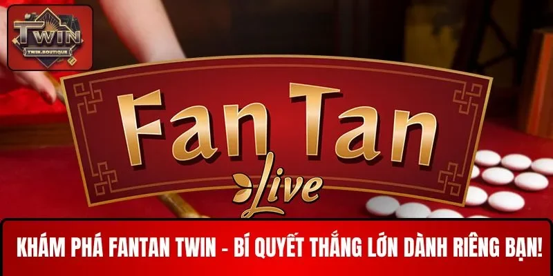 fantan twin