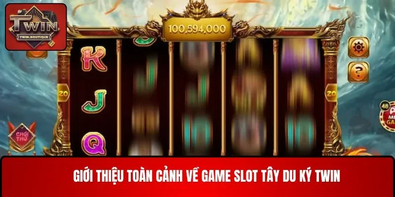 Giới thiệu đôi nét về Tây Du Ký TWIN