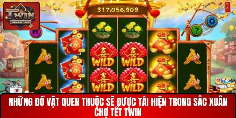 Những đồ vật quen thuộc sẽ được tái hiện trong Sắc Xuân Chợ Tết TWIN
