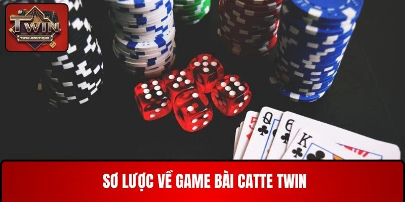 Sơ lược về game bài Catte TWIN