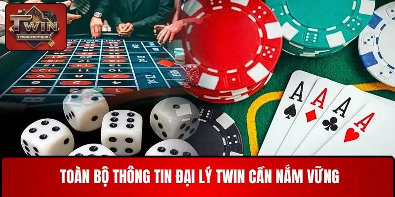 Toàn bộ thông tin đại lý TWIN cần nắm vững