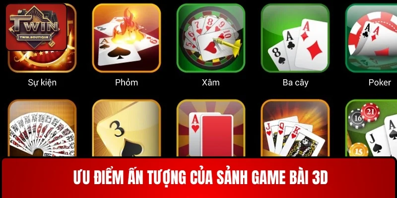 Ưu điểm ấn tượng của sảnh Game bài 3D